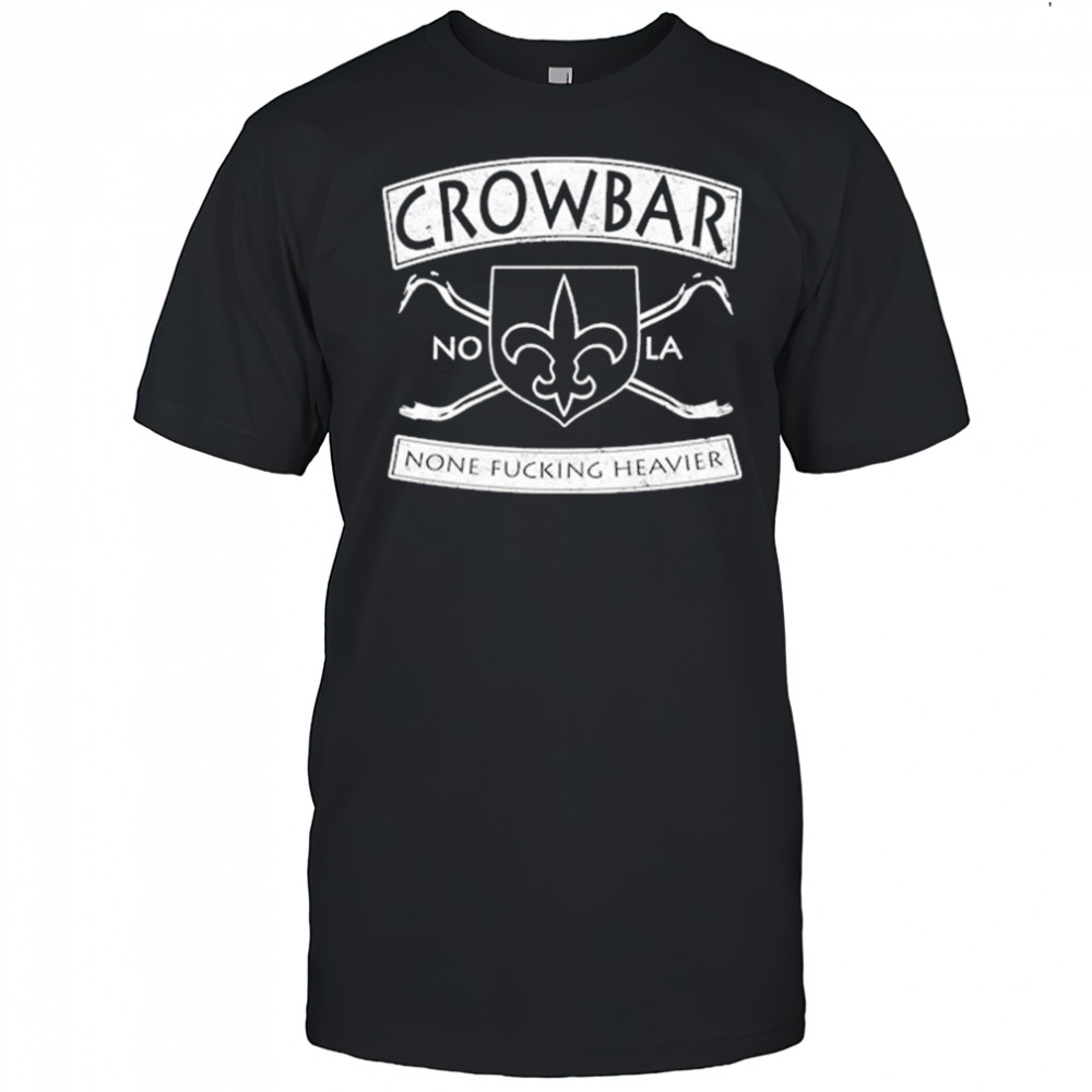 Crowbar Nola None Fucking Heavier T-shirt