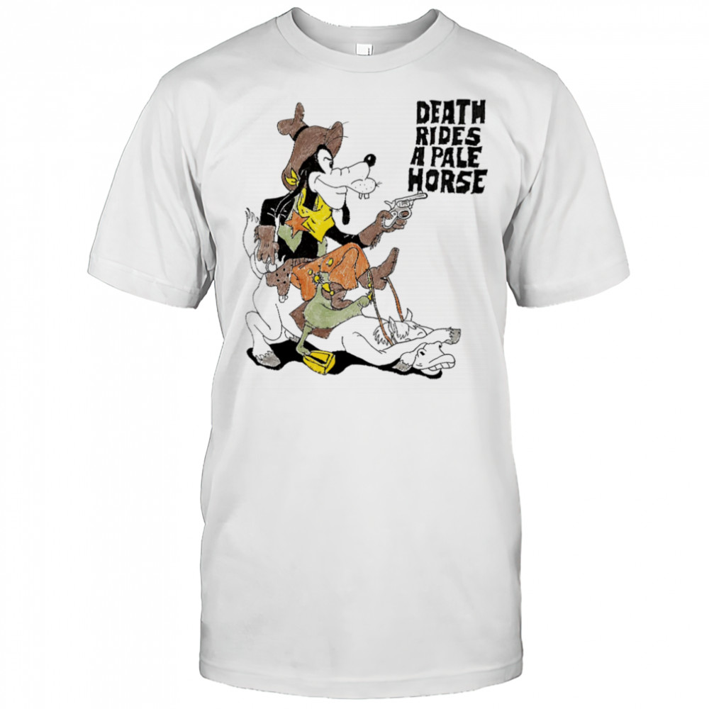 Death Rides A Pale Horse Goofy shirt