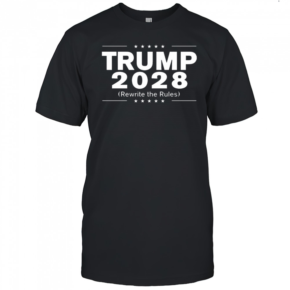 Donald Trump 2028 Rewrite The Rules t-shirt