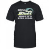 Drink Baja Blast While It’s Still Legal Shirt