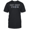 East Coast Strong T-Shirt