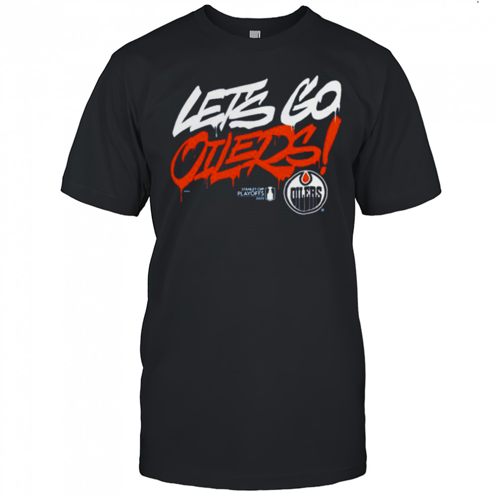 Edmonton Oilers Let’s Go Oilers 2025 Stanley Cup Playoffs Slogan T Shirts