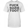 Fuck Suzie Toot T-Shirt