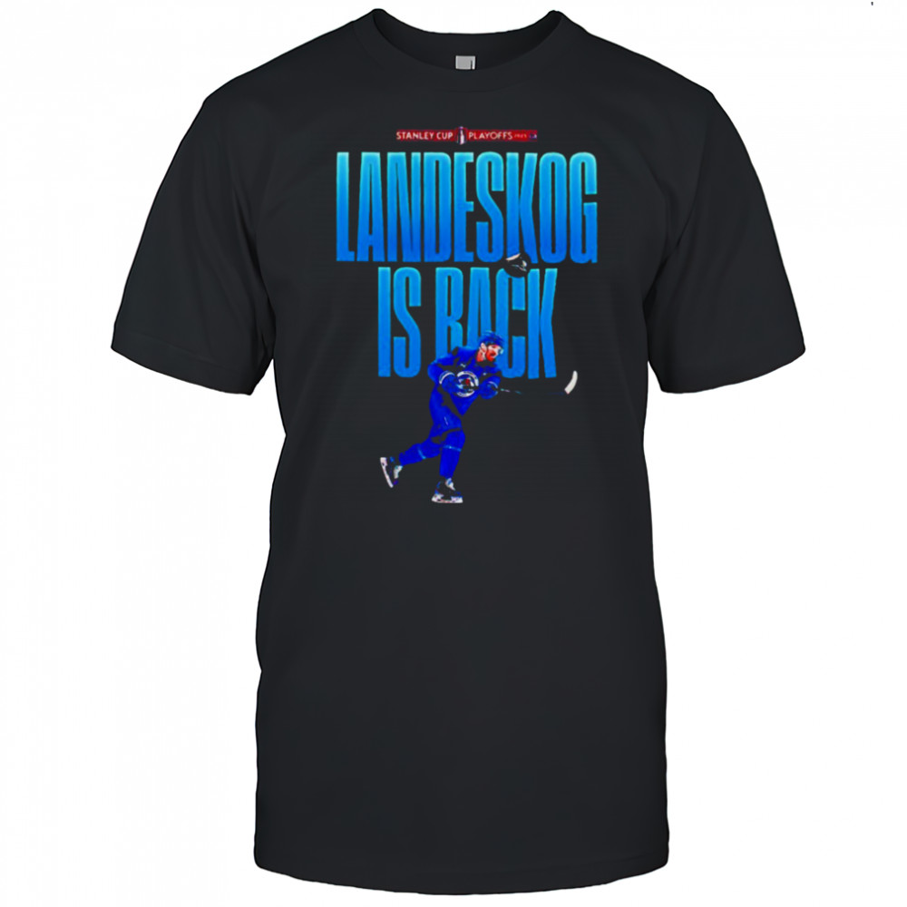 Gabriel Landeskog is back 2025 Stanley Cup Playoffs Colorado Avalanche shirt