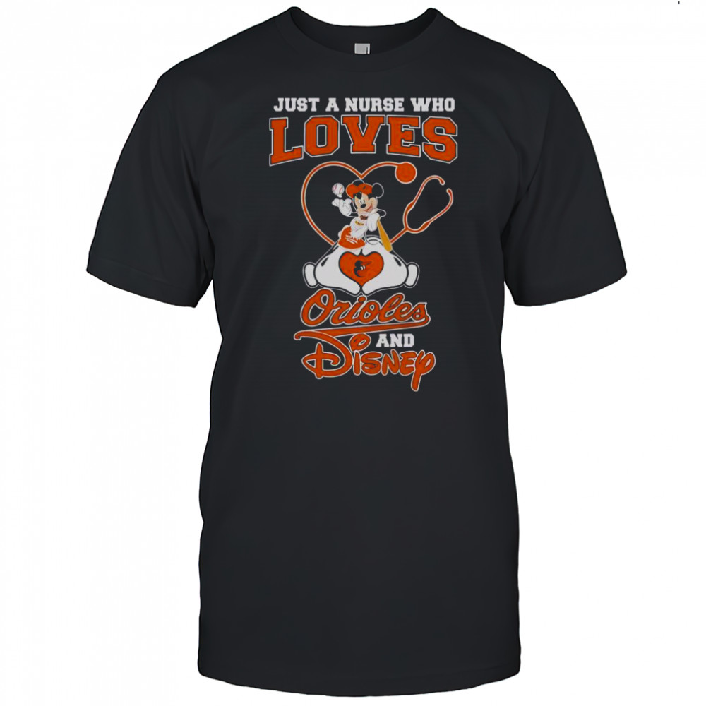 Good Mickey Mouse Just A Nurse Who Loves Baltimore Orioles And Disney T-Shirt