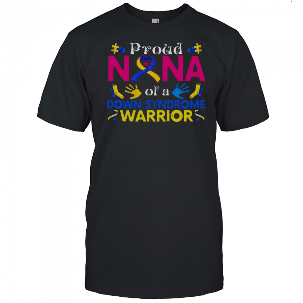 Good Proud Nana Of A Down Syndrome Awesome Awareness T-Shirt