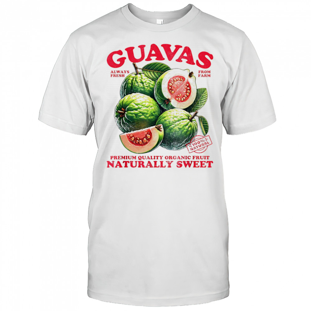 Guavas Naturally Sweet shirt