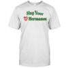 Hug Your Hermanos shirt