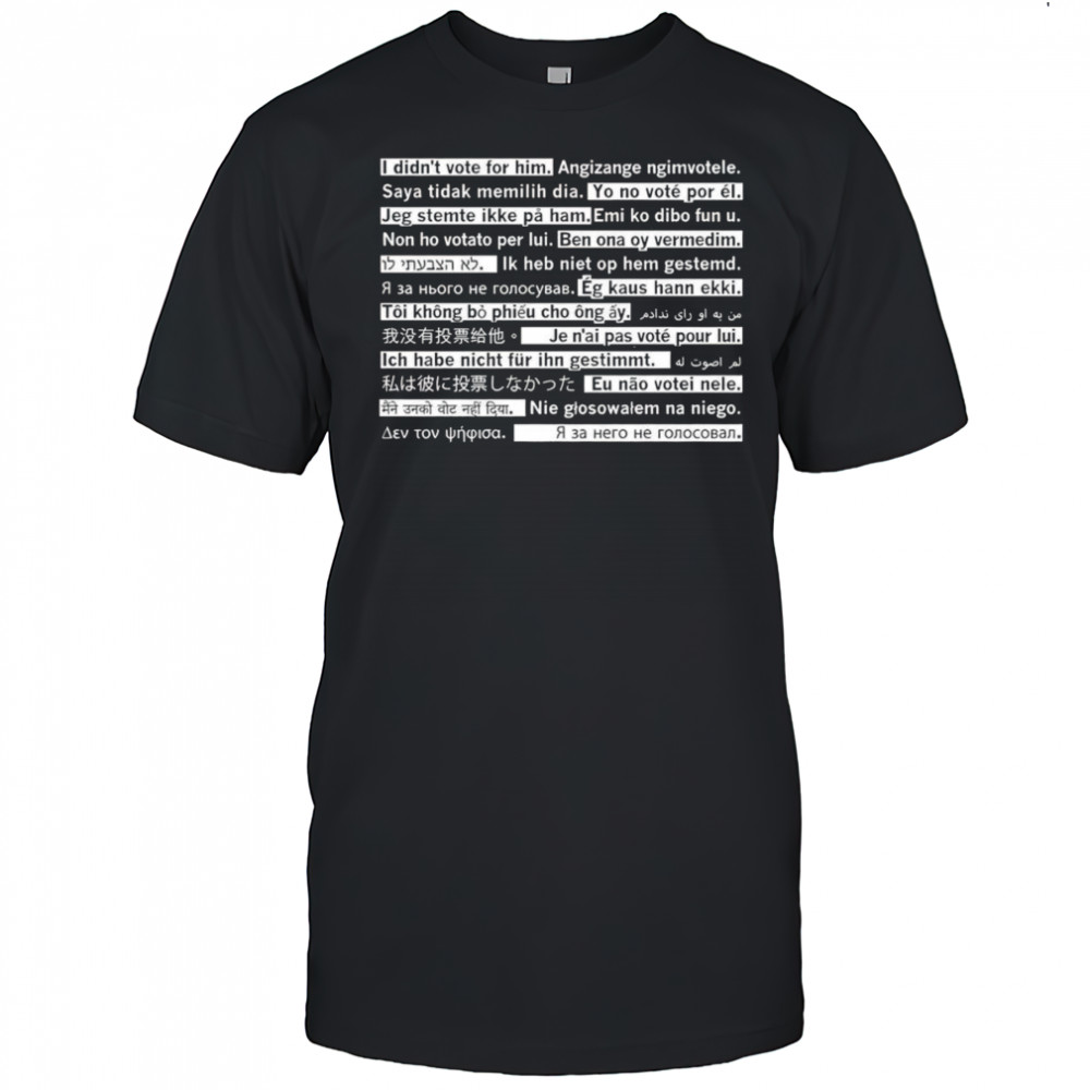 I didn’t vote for him travel edition shirt