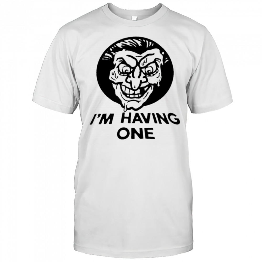 I’m having one shirt