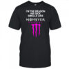 I’m The Reason His Dick Smells Like Monster Energy Shirt