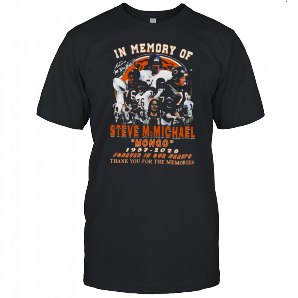 In Memory Of Steve Mc Michael Mongo Chicago Bears T Shirt
