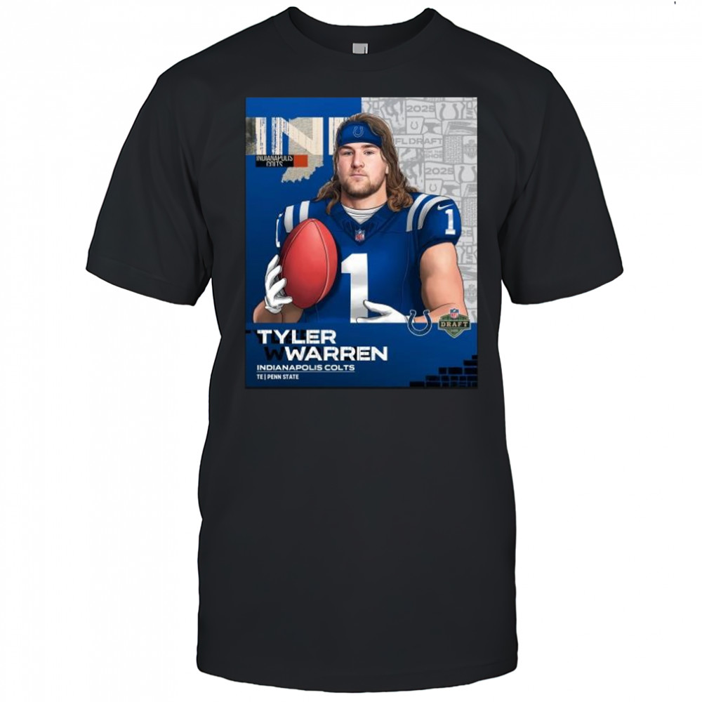 Indianapolis Colts NFL Draft 2025 Penn State tight end Tyler Warren t-shirt