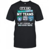 It’s ok if you don’t like my teams Seattle Mariners Seahawks Kraken Has good taste shirt