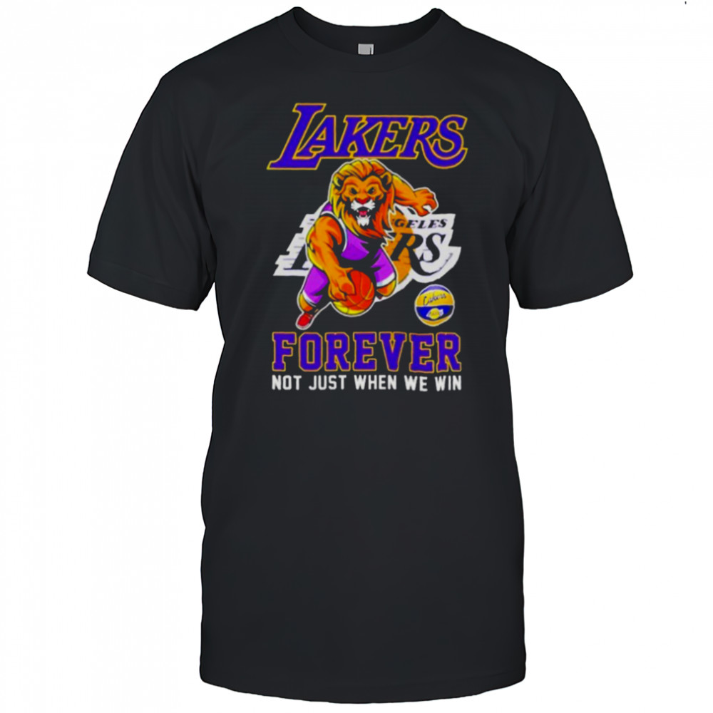 Los Angeles Lakers Forever Not Just When We Win Mascot T Shirt