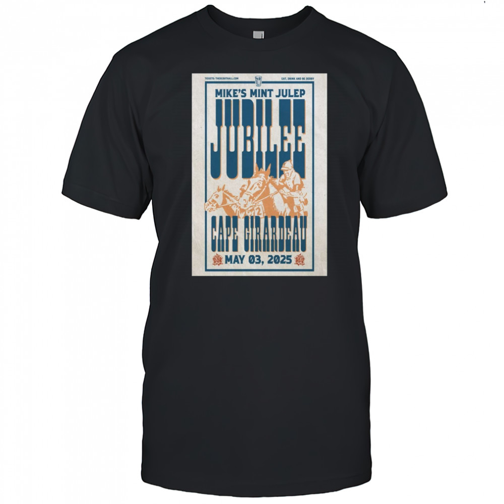 Mike’s Mint Julep Jubilee Cape Girardeau May 3 2025 t-shirt