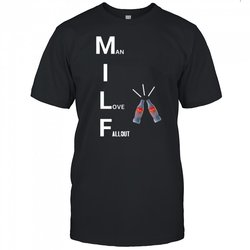 MILF man I love Fallout shirt