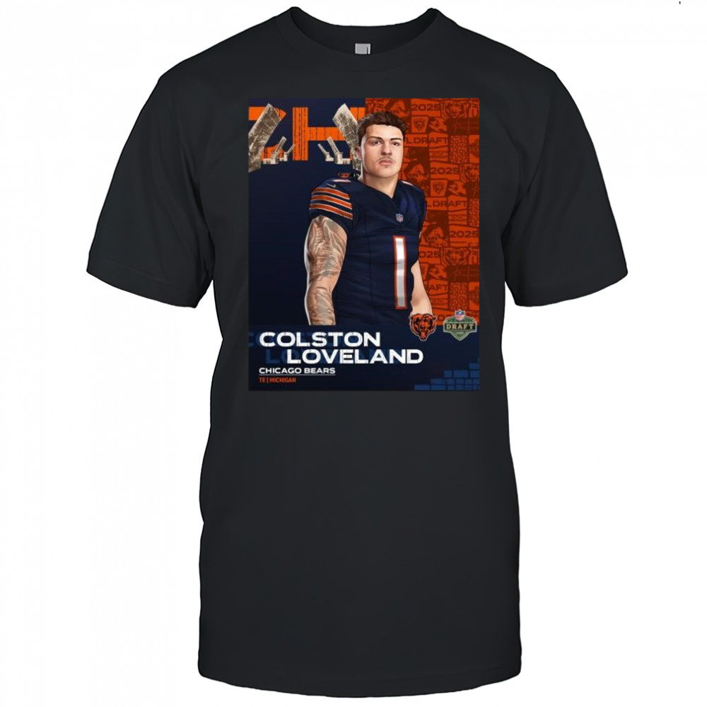 NFL Draft 2025 Colston Loveland Chicago Bears TE Michigan t-shirt
