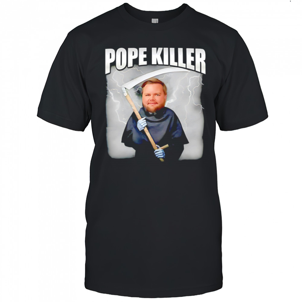 Pope killer shirt