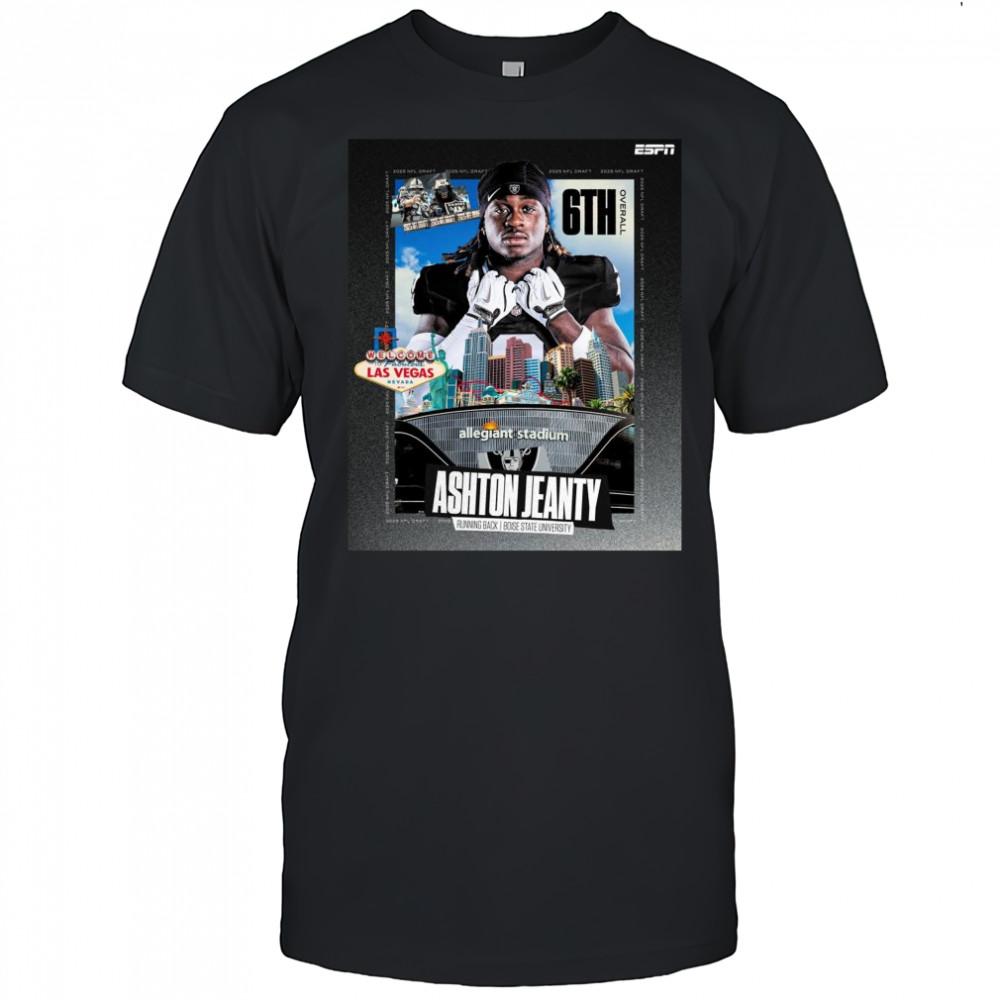 Poster Ashton Jeanty Las Vegas Raiders Boise State University Welcome To Fabulous Las Vegas 2025 NFL Draft t-shirt