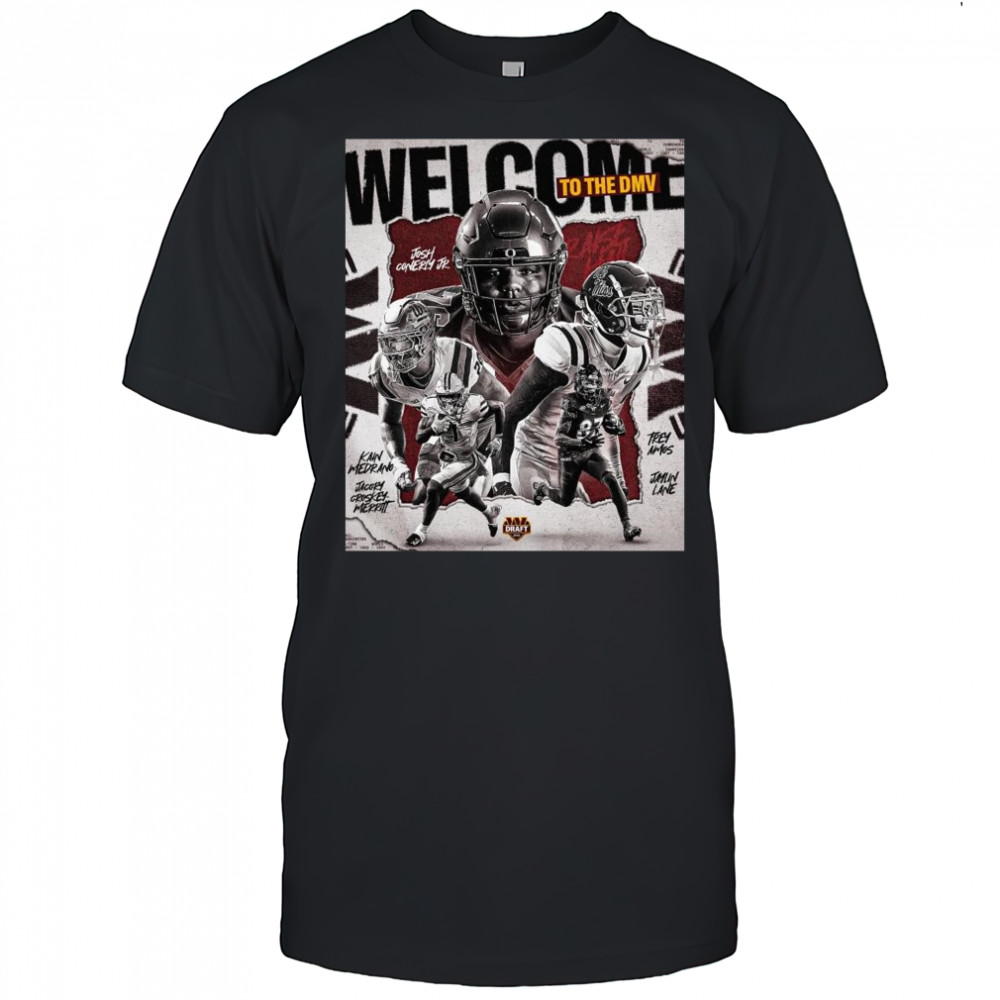 Poster Washington Commanders Welcome To The DMV Josh Conerly Jr. Kain Medrano Trenayvian Amos Draft 2025 t-shirt
