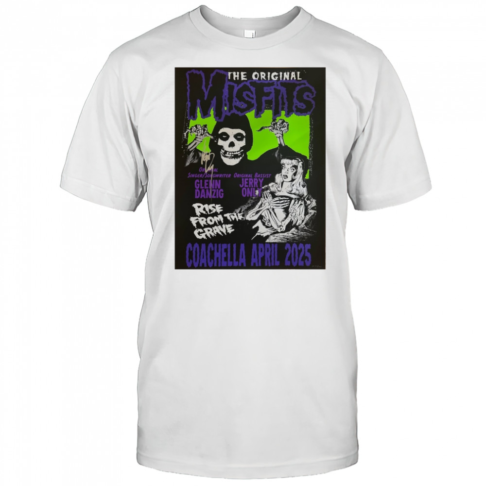 The Original Misfits Coachella April 2025 Glenn Danzig Jerry Only Rise From The Grave Poster t-shirt The Original Misfits Coachella April 2025 Glenn Danzig Jerry Only Rise From The Grave Poster t-shirt