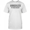 Top Minimalist Radicalized By Basic Decency Typography T-Shirt