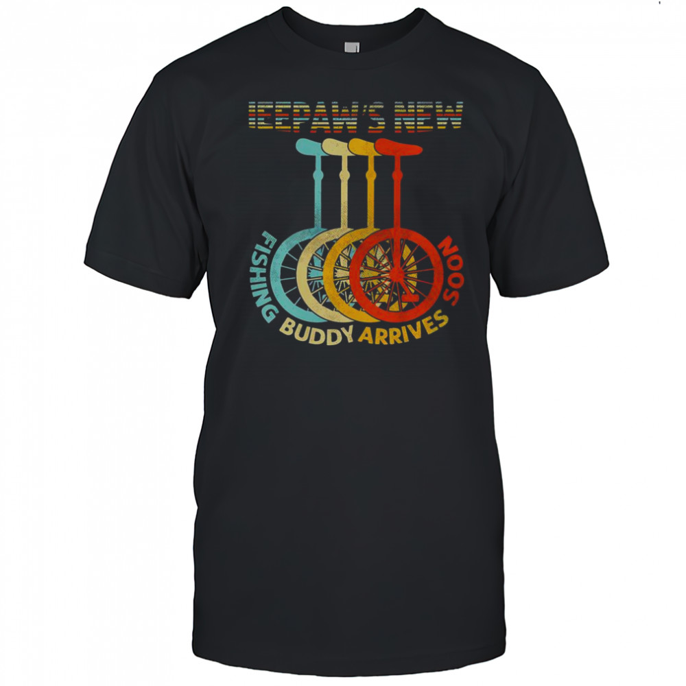 Top Peepaws New Fishing Buddy Arrives Soon Unicycle T-Shirt