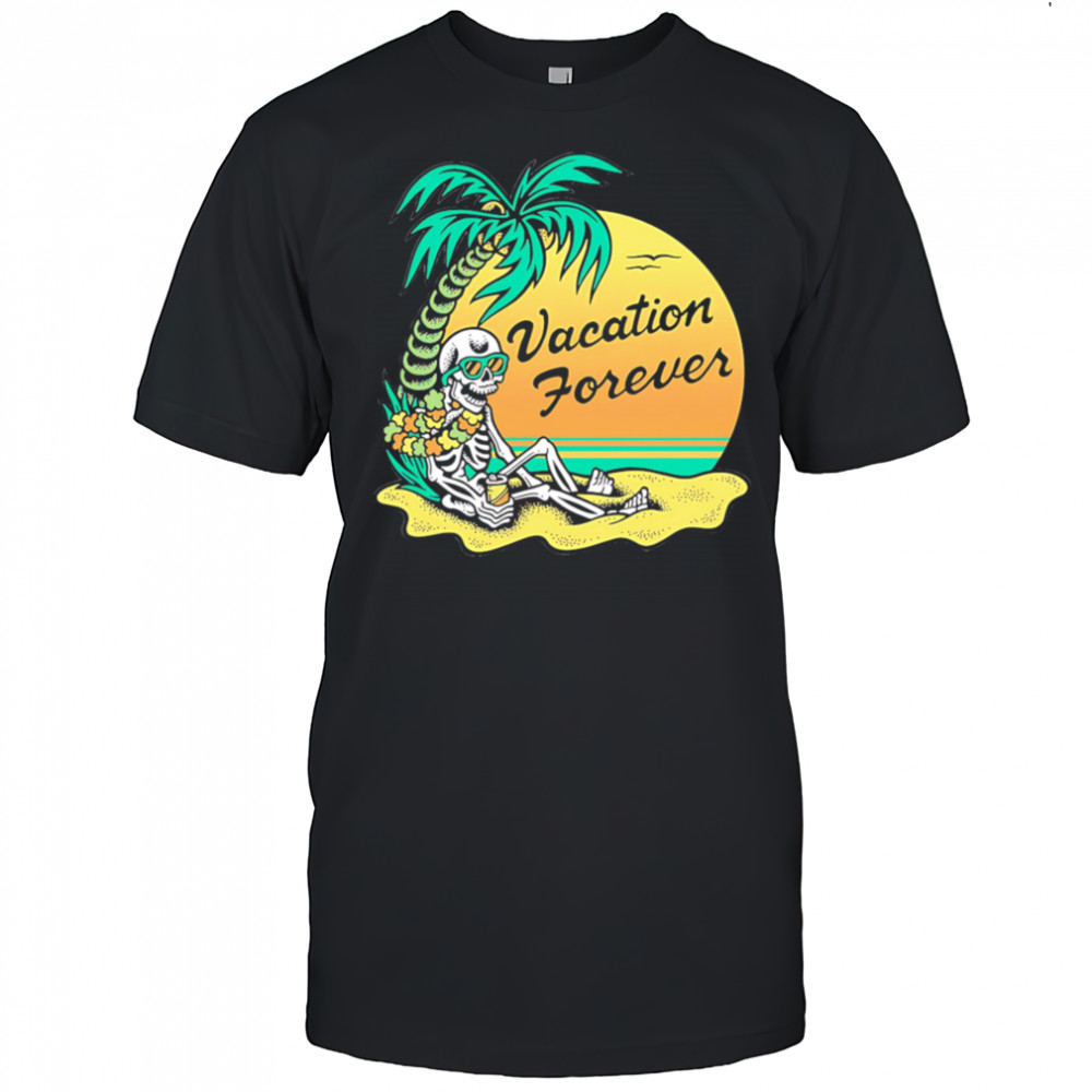Vacation forever graphic is art shirt