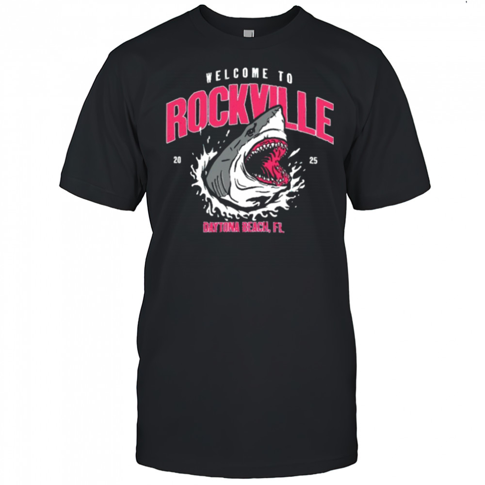 Welcome To Rockville 2025 Sharkbite Daytona International Speedway Daytona Beach Florida T shirts