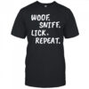 Woof Sniff Lick Repeat T-shirt