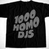 1000 Homo Djs Rock Band Unisex T Shirt