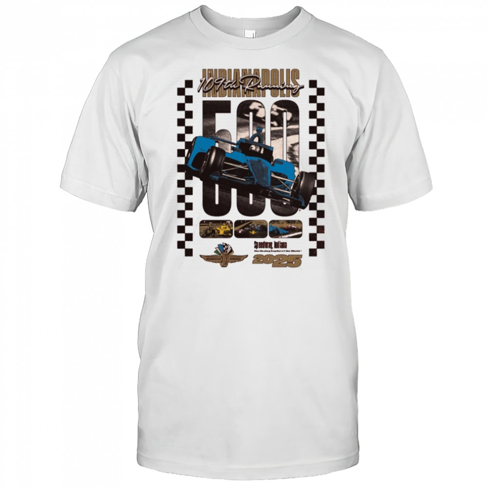 109th Running of the Indianapolis 500 Indianapolis Motor Speedway The Racing Capital Ieftine World 2025 Graphic t-shirt