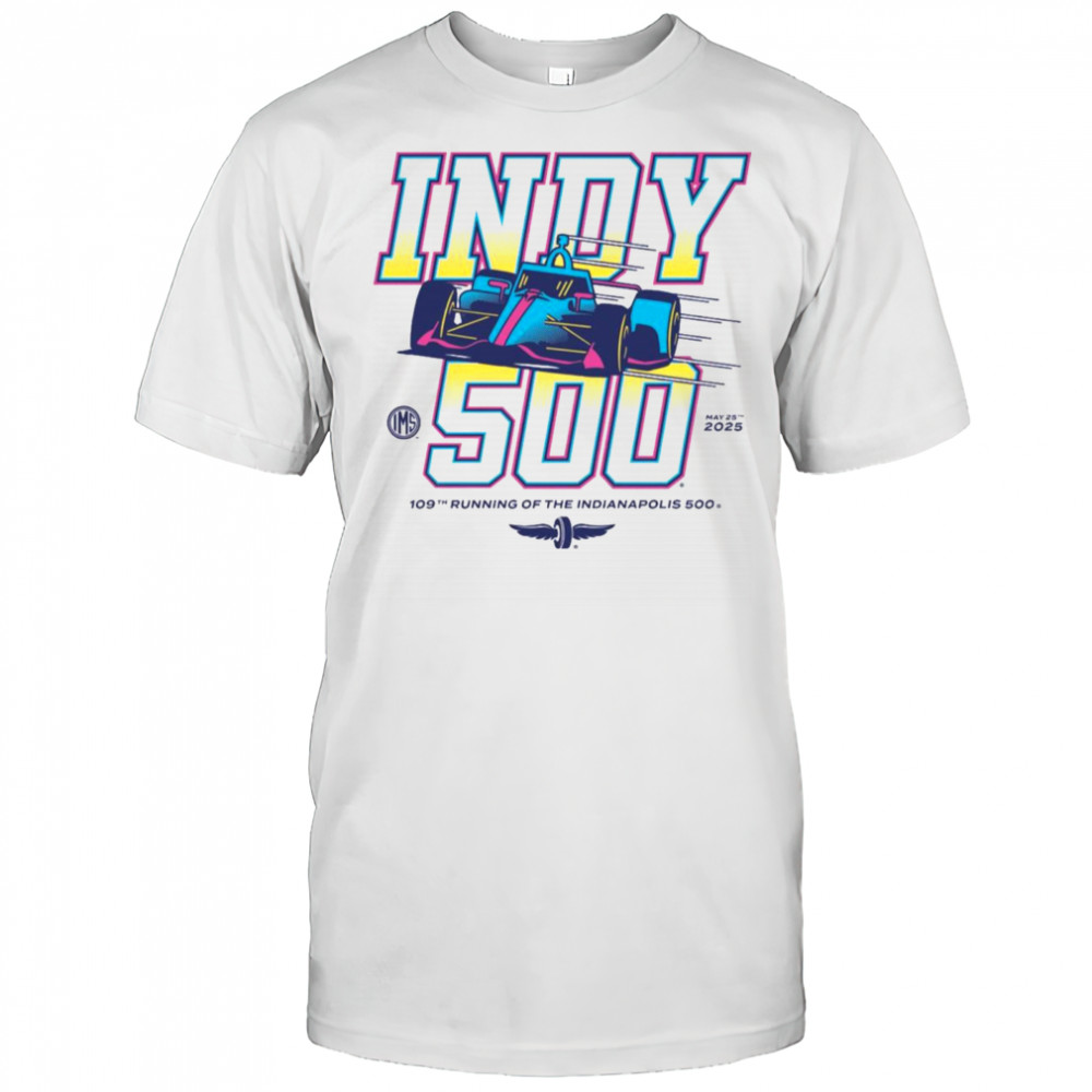 109th Running Of The Indianapolis 500 May 25 2025 Indy 500 Graphic t-shirt