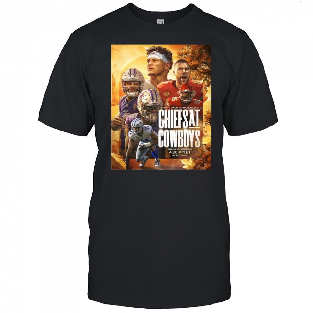2025 NFL On CBS Schedule Release Kansas City Chiefs at Dallas Cowboys Thanksgiving Day Nov 27 t-shirt