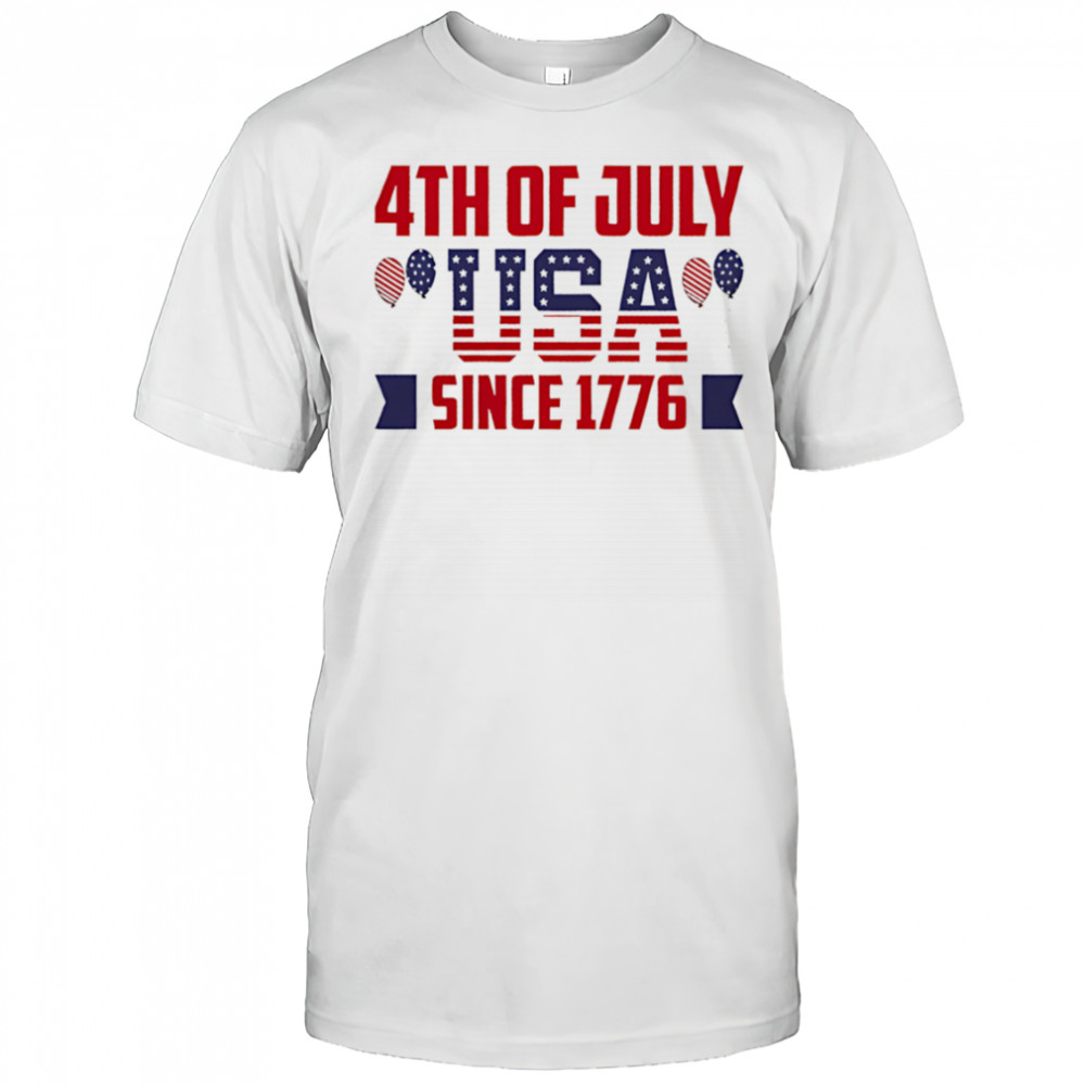 4th of July usa since 1776 shirt