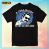 A Toda Madre O Un Desmadre Unisex T-Shirt