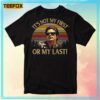 Bob Morales La Bamba It's Not My First Or My Last T-Shirt