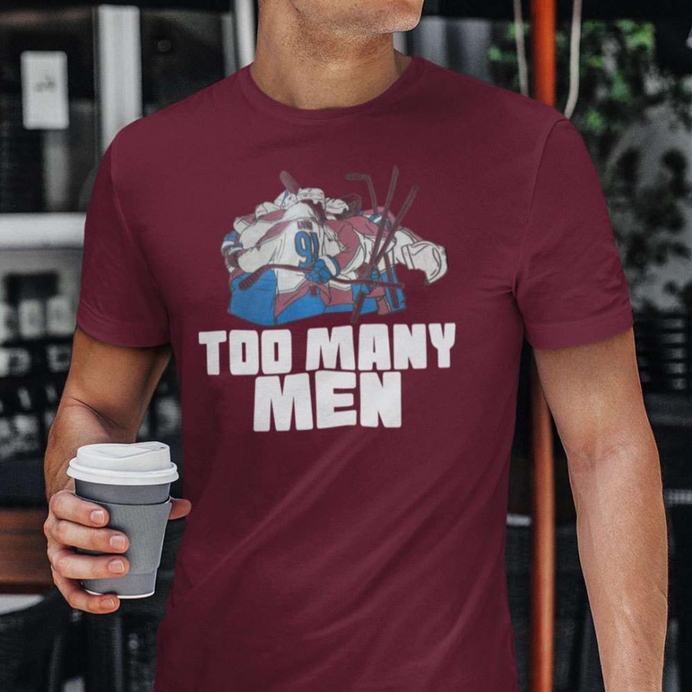 Colorado Avalanche Nazem Kadri Too Many Men T-Shirt