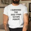 I Survived The 2022 TFMA Voting Period T-Shirt BTS