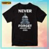 Never Forget 6Th January 2021 Unisex T-Shirt
