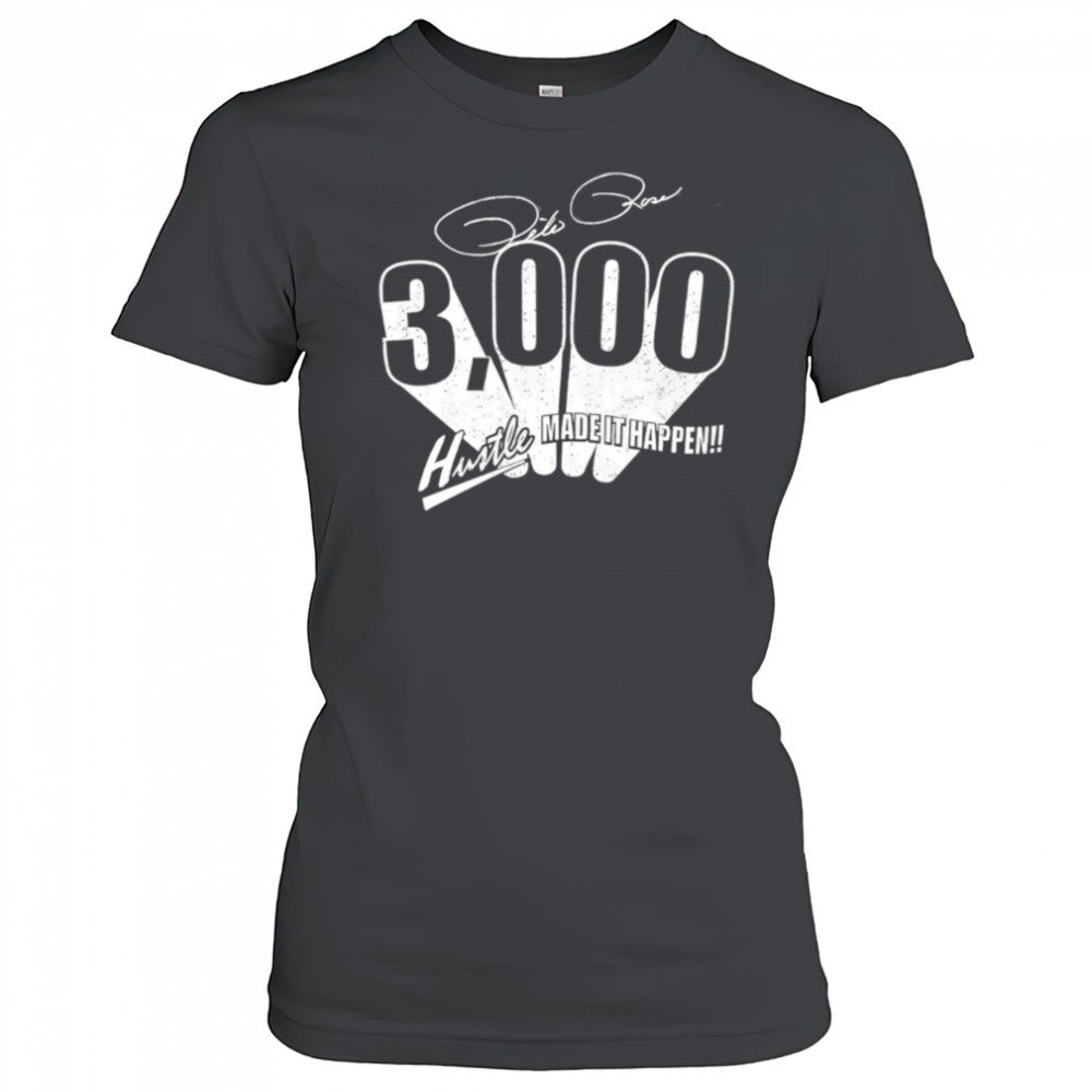 Pete Rose 3000 hits made it happen shirt