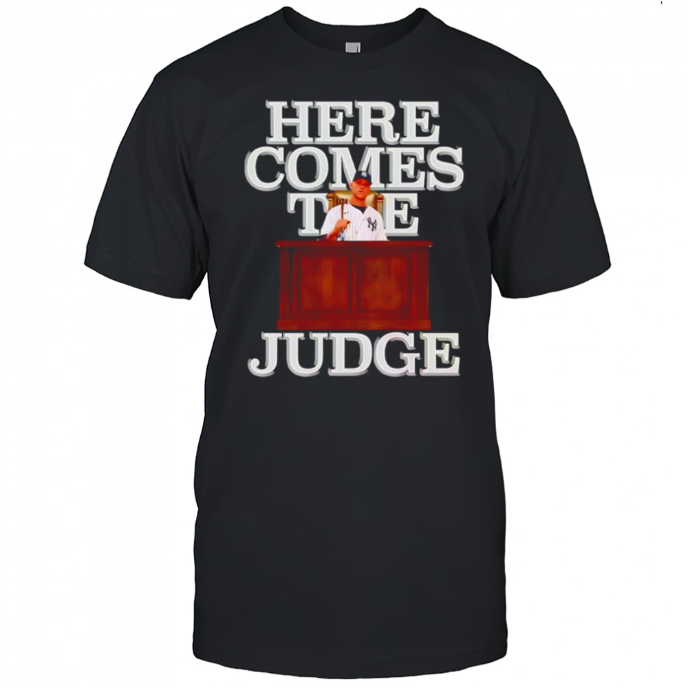 Aaron Judge here comes the Judge shirt