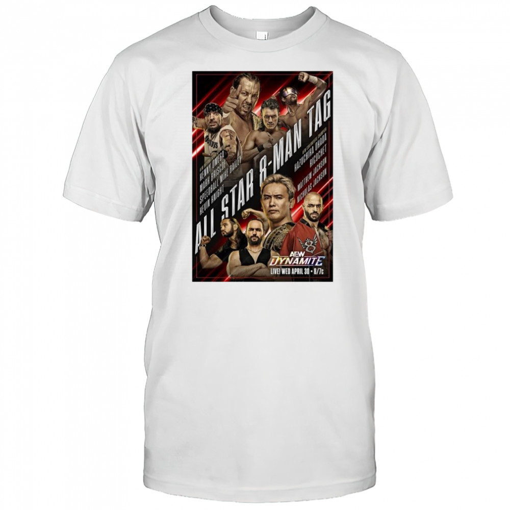 AEW Dynamite Wednesday April 30 2025 Matchup Monday All Star 8 -Man Tag t-shirt