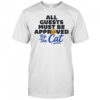 All guests must be approved by the cat shirt