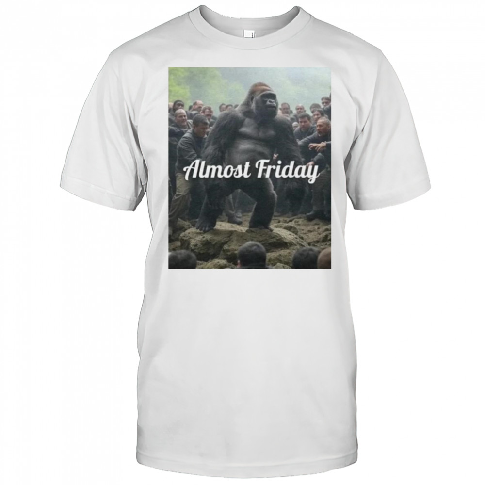 Almost Friday Gorilla Fight Shirt