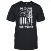 America 1776 in guns we trust shirt