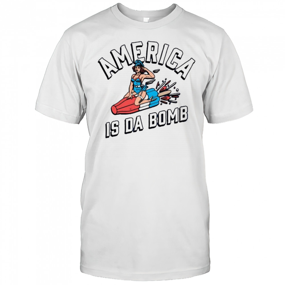 America is Da Bomb Shirt
