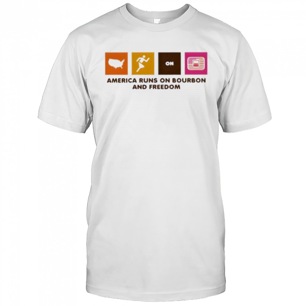 America Runs on Bourbon and Freedom shirt