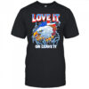 American love it or leave it shirt